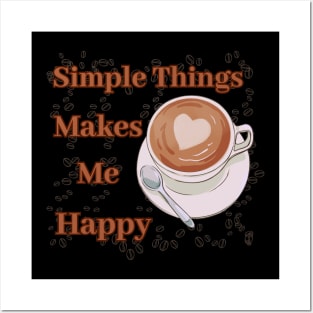 Simple things makes me happy (Coffee Edition) Posters and Art